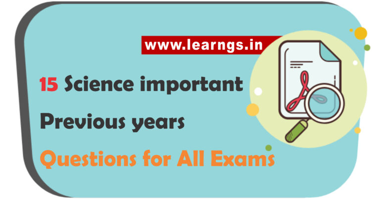 15 Science important Previous years Questions for All Exams