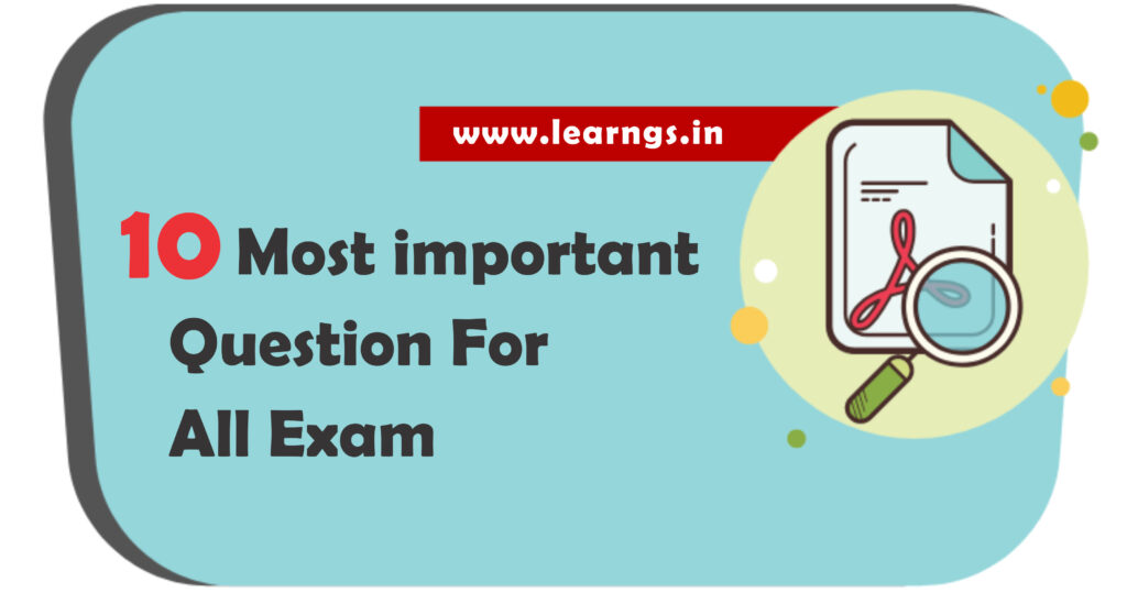 10 Most important Question For All Exam